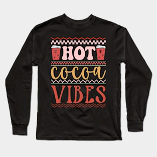 Hot Cocoa Vibes Long Sleeve T-Shirt